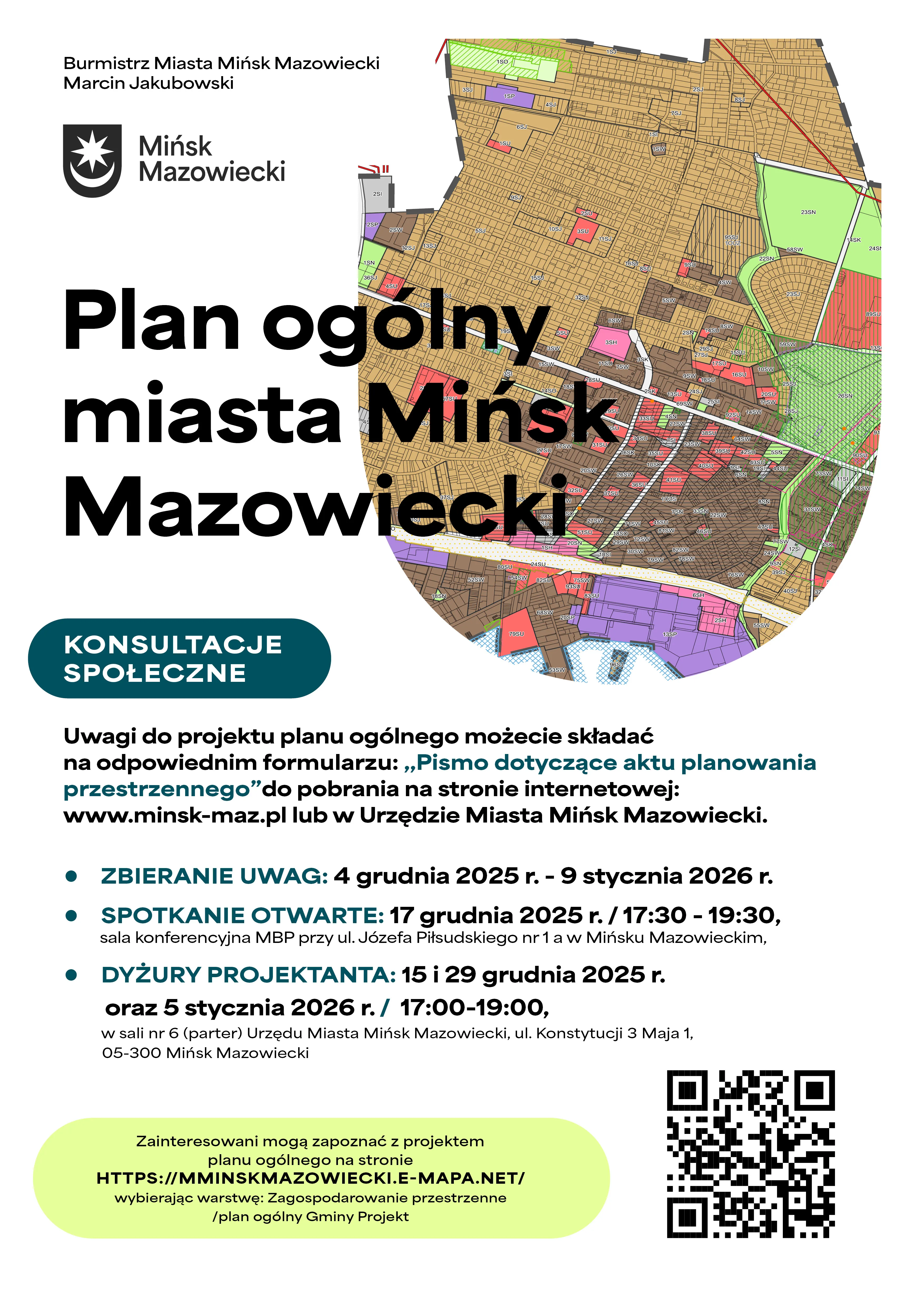Plan ogólny miasta Mińsk Mazowiecki z fragmentem mapy na tle białym. Informacje o konsultacjach społecznych dotyczących planu, terminy zbierania uwag od 4 grudnia 2025 do 9 stycznia 2026, otwarte spotkanie 17 grudnia 2025, dyżury projektanta 15 i 29 grudnia 2025 oraz 5 stycznia 2026, dane adresowe i link do strony internetowej oraz kod QR. Logo miasta i nazwisko burmistrza u góry.
